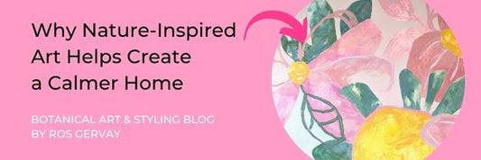 Why Nature-Inspired Art Helps Create a Calmer Home
