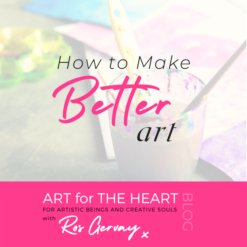 How To Make Better Art